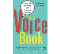 The Voice Book: Caring For, Protecting, and Improving Your Voice