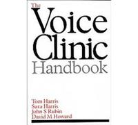 The Voice Clinic Handbook, Exc Business and Economy (Whurr) David M. Howard, John S. Rubin, Sara Harris, Tom Harris (Auteur)