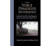 The Voice Dialogue Anthology: Explorations of the Psychology of Selves and the Aware Ego Process by Sidra Levi Stone Hal Stone(2012-02-14)