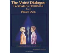 The Voice Dialogue Facilitator's Handbook: A Step by Step Guide to Working With the Aware Ego