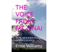 THE VOICE FROM MT. SINAI: HOW MODERN STUDY OPENS EXODUS