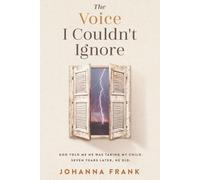 The Voice I Couldn't Ignore: God told me he was taking my child. Seven years later, he did.