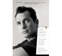 The Voice Is All: The Lonely Victory of Jack Kerouac
