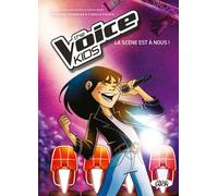 The Voice Kids Tome - La Scène Est À Nous !