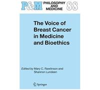 The Voice Of Breast Cancer In Medicine And Bioethics