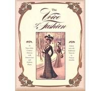 The Voice of Fashion: 79 Turn-Of-The Century Patterns With Instructions and Fashion Plates