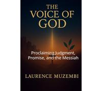 The Voice of God: Proclaiming Judgment, Promise, and the Messiah