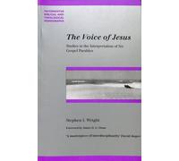 The Voice of Jesus, Paternoster Biblical and Theological Monographs Stephen I. Wright (Auteur)