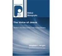 The Voice of Jesus: Studies in the Interpretation of Six Gospel Parables Wright, Stephen I. (Auteur)