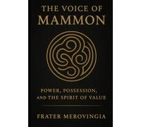 The Voice of Mammon: Power, Possession, and the Spirit of Value