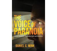 The Voice of Paranoia: From Misery to Greater Autonomy