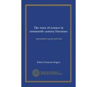 The voice of science in nineteenth-century literature: representative prose and verse