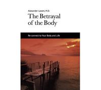 [(The Voice of the Body)] [Author: Alexander Lowen] published on (July, 2012)
