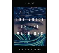 The Voice of the Machines