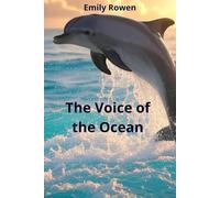 The Voice of the Ocean: An ecological tale about friendship, dreams and saving a coral reef for children aged 7-12.