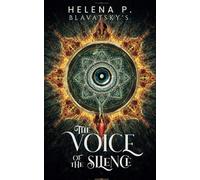 The Voice of the Silence: Madame Blavatsky's (Bridging Isis and Divine Secrets - Theosophy Book)