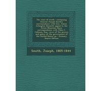 The Voice of Truth: Containing General Joseph Smith's Corresondence with Gen. James Arlington Bennett; Appeal to the Green Mountain Boys; ... of the Government of the United States; Pa