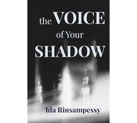 The Voice of Your Shadow: a journey into shadow work, self-awareness and inner healing