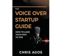 The Voice Over Startup Guide: How to Land Your First VO Job