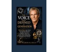 The Voice That Defined a Generation: Michael Bolton’s Epic Journey from Hard Rock Rebel and Struggling Songwriter to Multi-Platinum Ballad King, ... Philanthropist, and Resilient Cancer Survivor