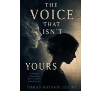 THE VOICE THAT ISN´T YOURS