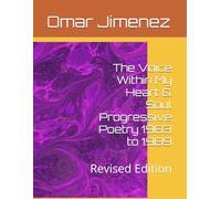 The Voice Within My Heart & Soul Progressive Poetry 1983 to 1989: Revised Edition