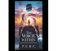 The Voice Within: Reclaiming Your Purpose and Power