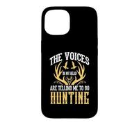 The Voices in My Head are Telling Me to Go Hunting Hunter Coque pour iPhone 15
