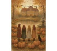 The Voices of Autumn: A tale of memory, friendship, and autumn