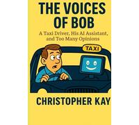 The Voices of Bob: A Taxi Driver, His AI Assistant and Too Many Opinions