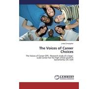 The Voices Of Career Choices: The Voices Of Career Gps - Research Study Of A Large-Scale Career Fair For High School Youth In Sacramento, Ca. Usa