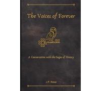 The Voices of Forever: A Conversation with the Sages of History