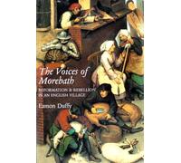The Voices of Morebath: Reformation and Rebellion in an English Village
