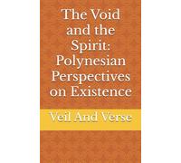 The Void and the Spirit: Polynesian Perspectives on Existence