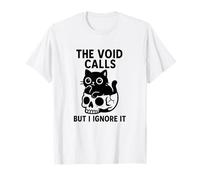The Void Calls But I Ignore It Dark Humour T-Shirt