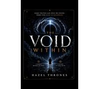 THE VOID WITHIN: Discover. Unlearn. Remember