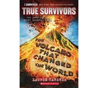 The Volcano That Changed the World: The Eruption of Mount Tambora, 1815 (I Survived True Survivors #2) - Lauren Tarshis - Scholastic Inc. - ebook (ePub) - Livre