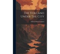 The Volcano Under The City
