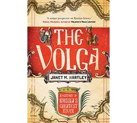 The Volga: A History of Russia's Greatest River
