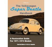 The Volkswagen Super Beetle HandbookHP1483: How to Restore, Maintain and Repair your VW Super Beetle, Covers all Models 1971 to 1974