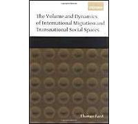 The Volume And Dynamics Of International Migration And Transnational Social Spaces