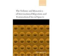 The Volume and Dynamics of International Migration and Transnational Social Spaces Thomas Faist (Auteur)