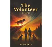 The Volunteer: A Novel of Love, Loss, and Second Chances
