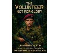 The Volunteer - Not For Glory: The Legion is Our Homeland