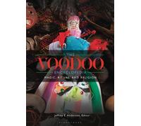 The Voodoo Encyclopedia: Magic, Ritual, And Religion