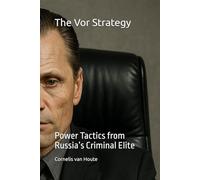 The Vor Strategy: Power Tactics from Russia’s Criminal Elite