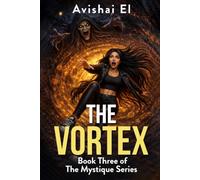 The Vortex: Book Three of the Mystique Series