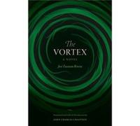 The Vortex by Jose Eustasio Rivera Josã© Eustasio Rivera, John Charles Chasteen (Auteur)