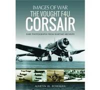 The Vought F4U Corsair by Martin Bowman Martin Bowman (Auteur)