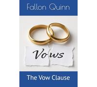 The Vow Clause: Not all vows are spoken at the altar. Some are forged in the wreckage.